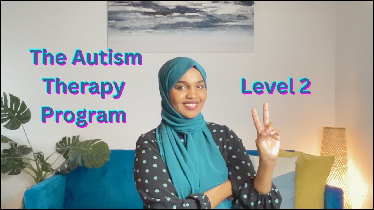 Level ka labaad ee Barnaamijka Daawaynta Autismka| The Autism Therapy Program – Level 2 #somali