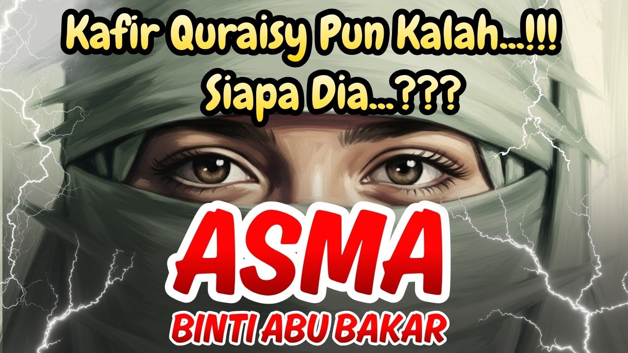 SIAPA DIA..??? | ASMA PUTRI ABU BAKAR AS-SIDIQ | Kisah Super Lengkap