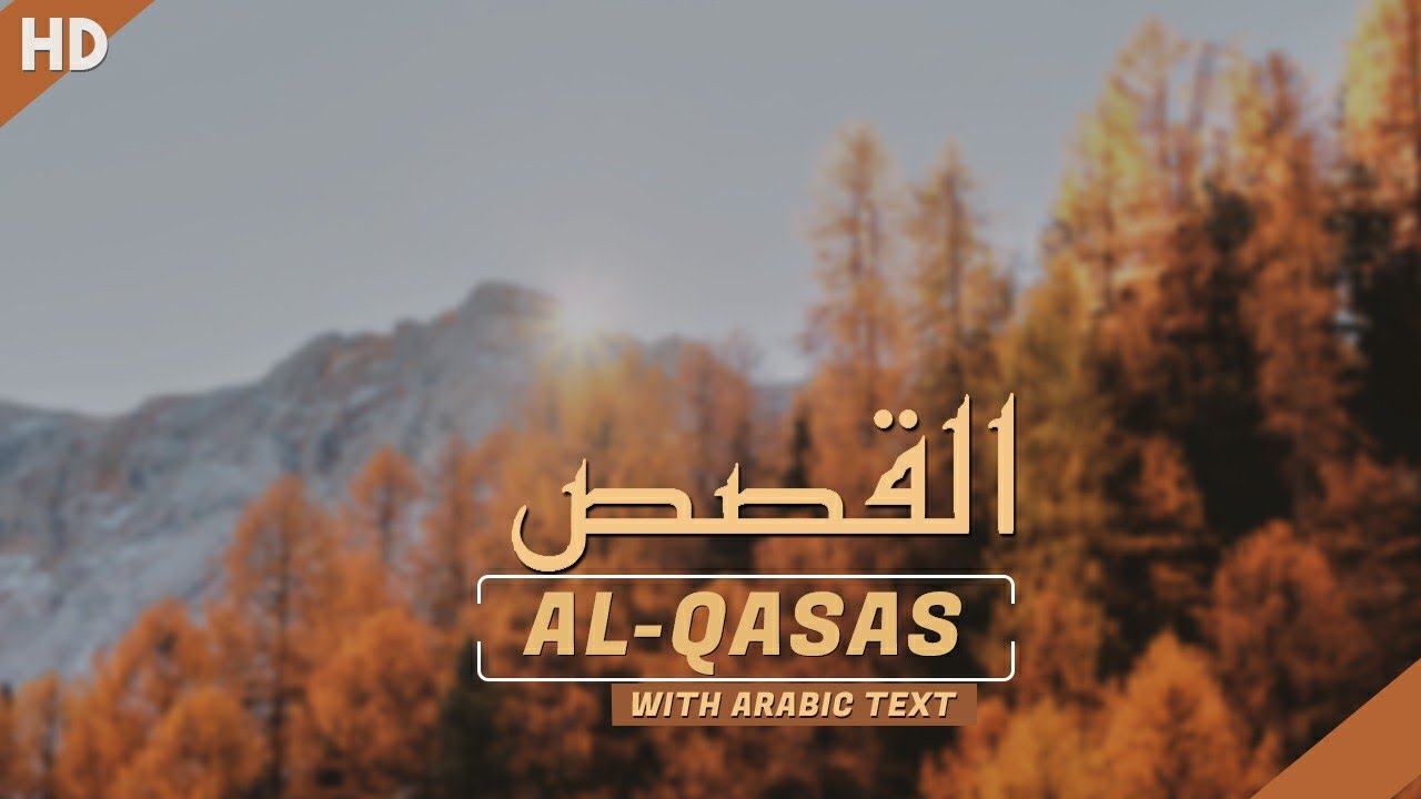 Surah Al Qasas Full | Arabic Text | Asad Attari | HD
