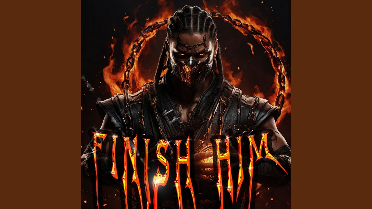 FINISH HIM