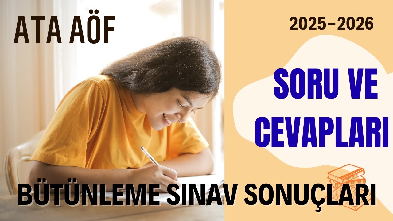 Ata Aöf Güz Dönemi Bütünleme Sınavı Soru ve Cevapları Yayınlandı! Sınav Sonuçları, Sıradaki işlemler