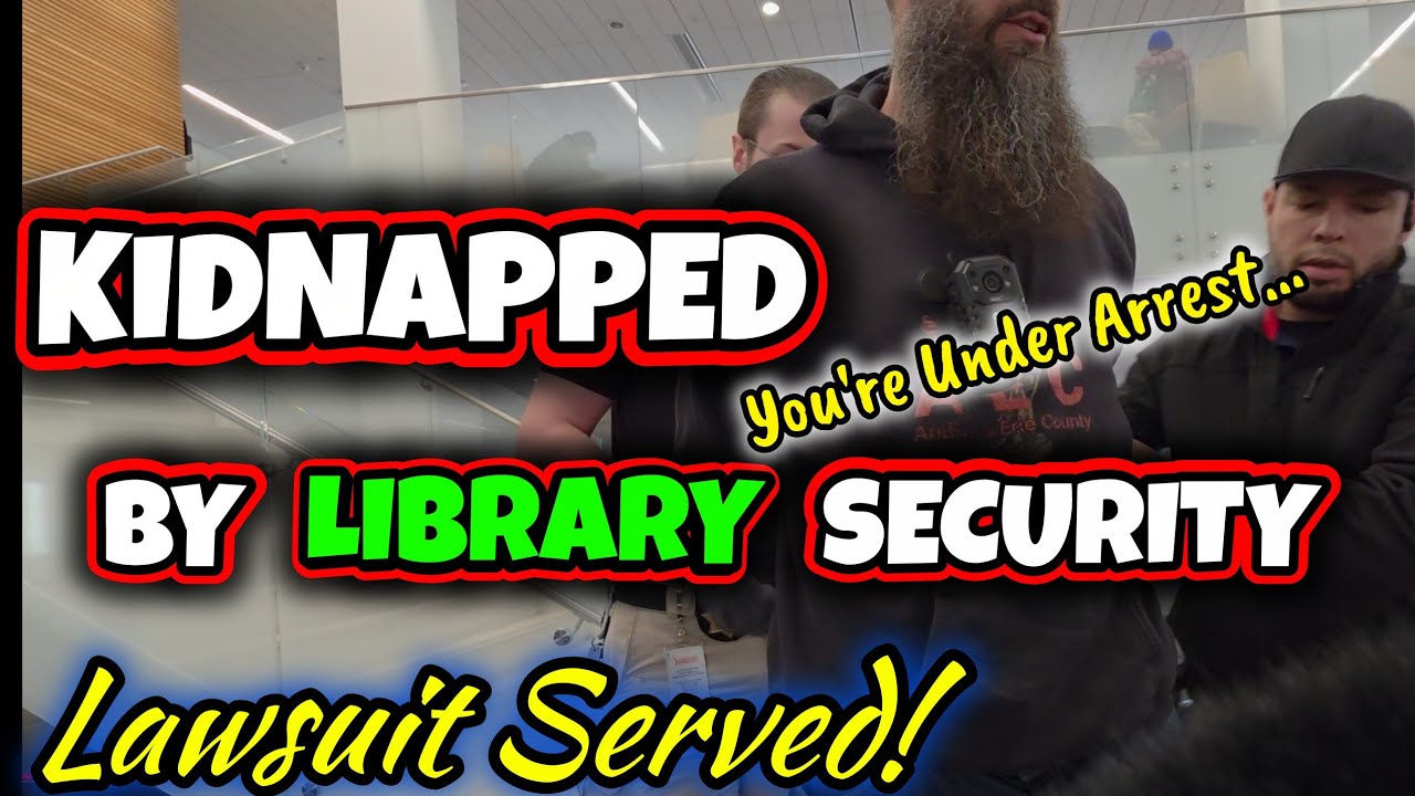 ARRESTED By Library SECURITY!  Seriously... Lawsuit Served!!!