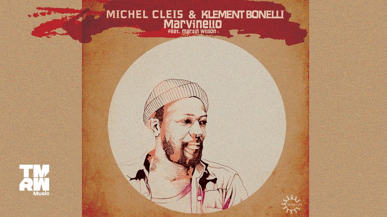 Michel Cleis & Clement Bonelli feat. Martin Wilson - Marvinello (Radio Edit)