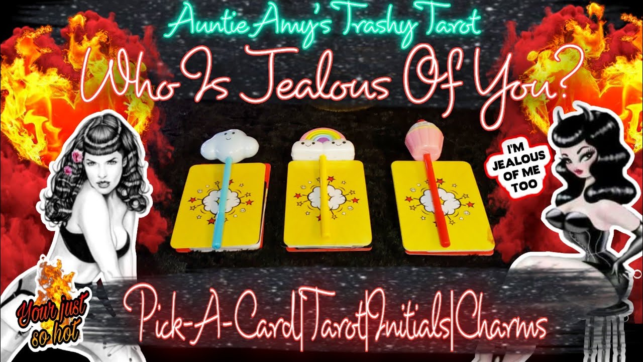 🔥Auntie Amy's Trashy Tarot💋🧁🍑Who Is Jealous of YOU?🎯Pick-A-Card🔮Tarot|Initals|Charms