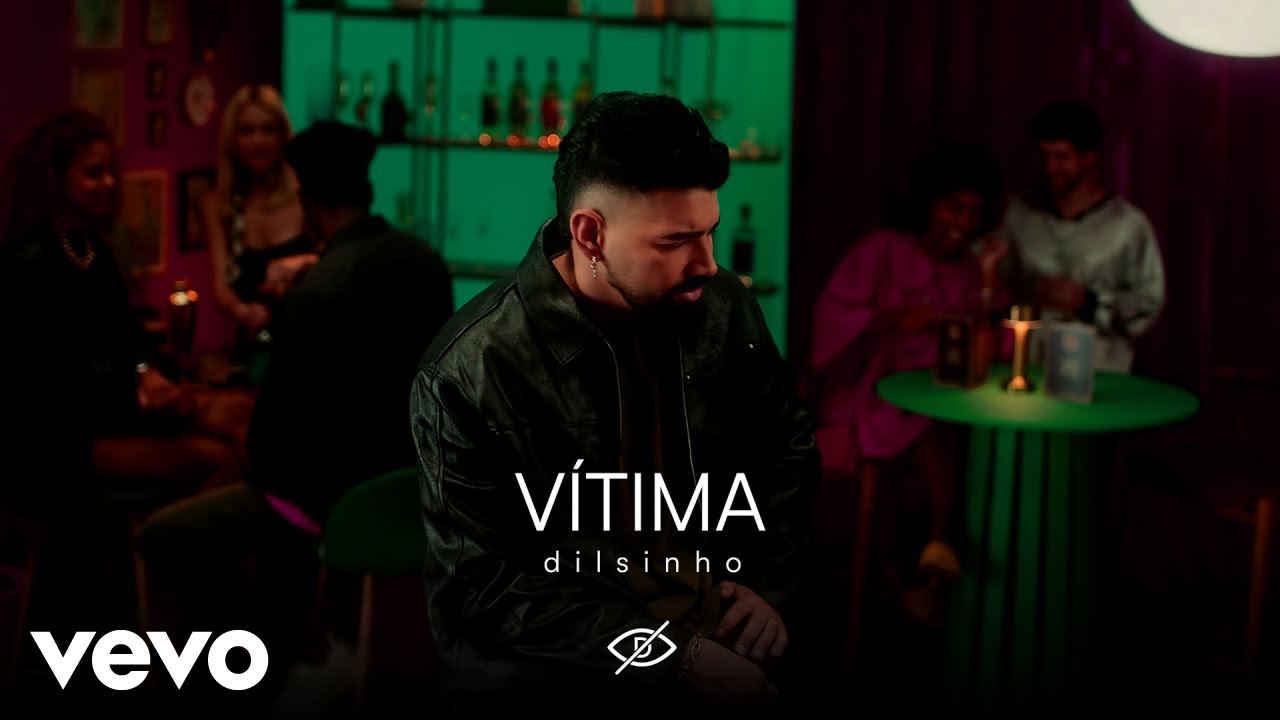 Dilsinho - V&iacute;tima (Clipe Oficial)