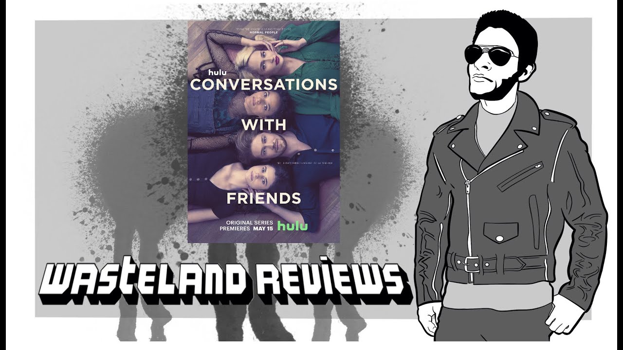Conversations with Friends (2022) - Wasteland TV Review