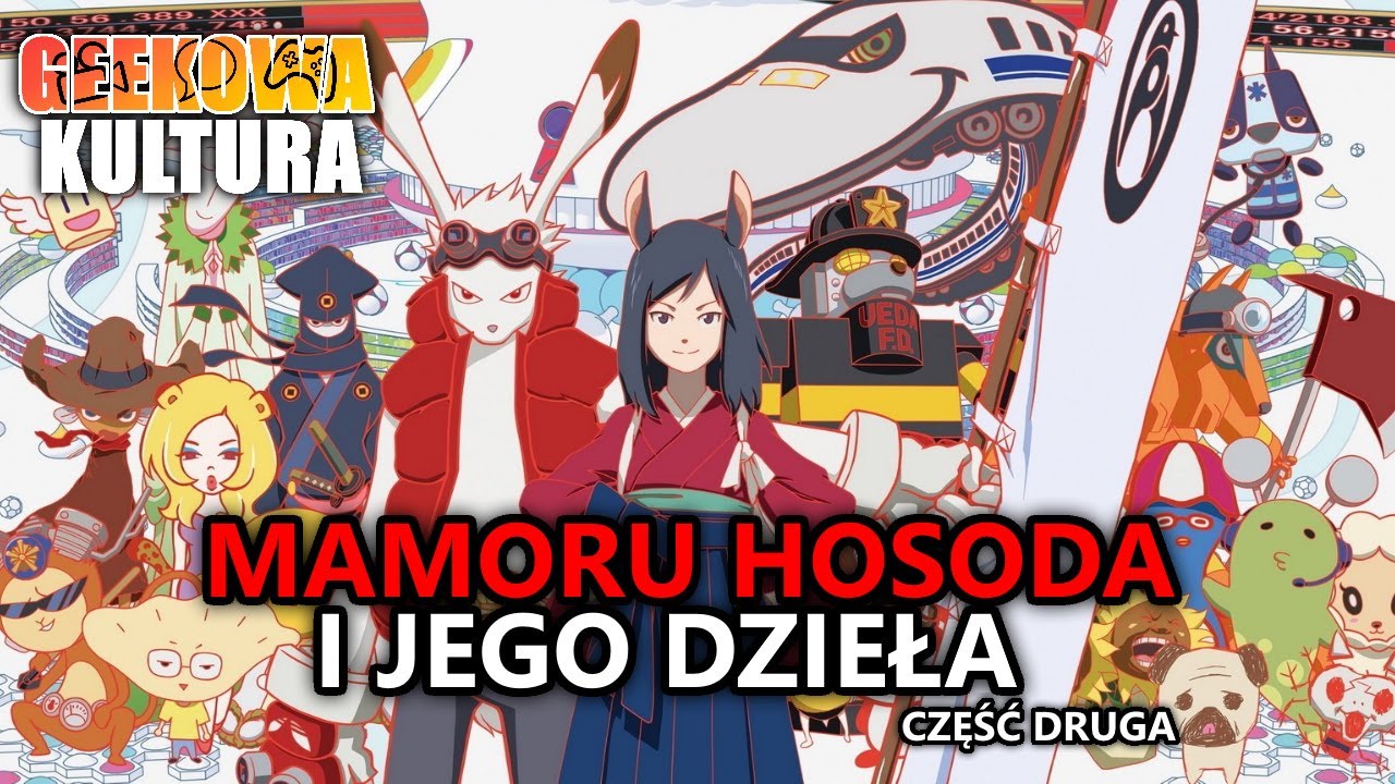 Mamoru Hosoda i jego dzieła - Część Druga [Geekowa Kultura]