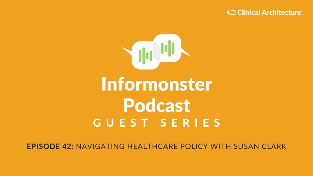 Navigating Healthcare Policy with Susan Clark | Informonster Podcast Ep. 42