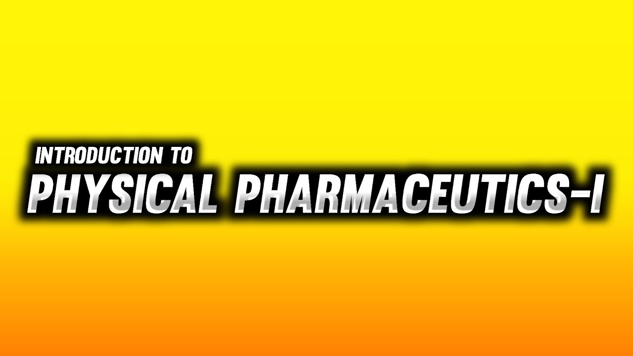 Introduction To Physical Pharmaceutics | B Pharm 3rd Semester | Imperfect Pharmacy