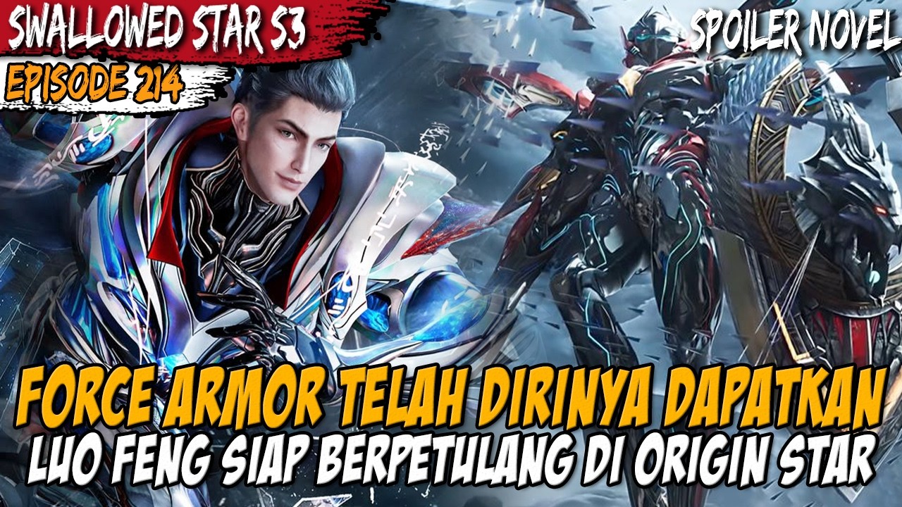 DENGAN FORCE ARMOR LUO FENG SIAP BERPETUALANG DI ORIGIN STAR - Swallowed Star Episode 214