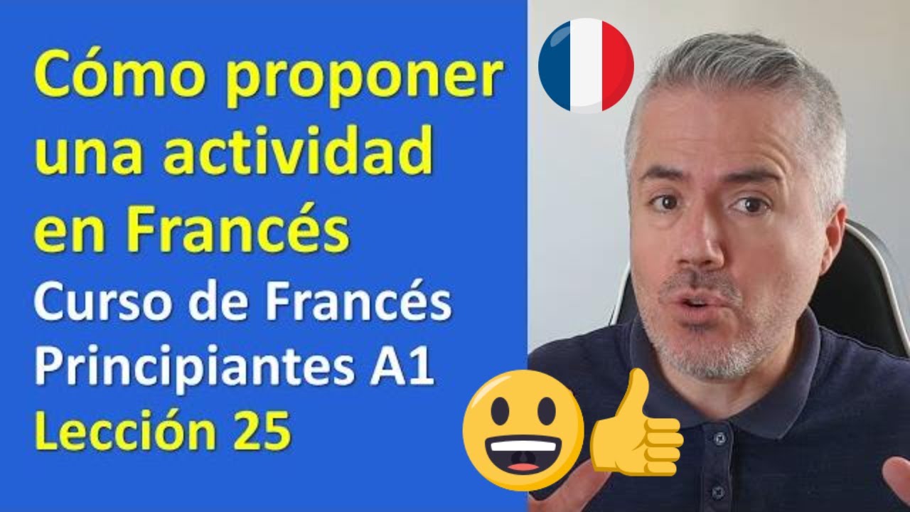 Cómo proponer una Actividad en Francés / Curso de Francés para Principiantes A1 / Clase 25