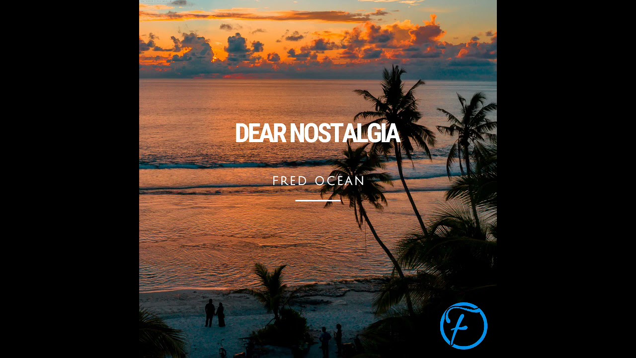 Fred Ocean - Dear Nostalgia (from The Ocean - EP)