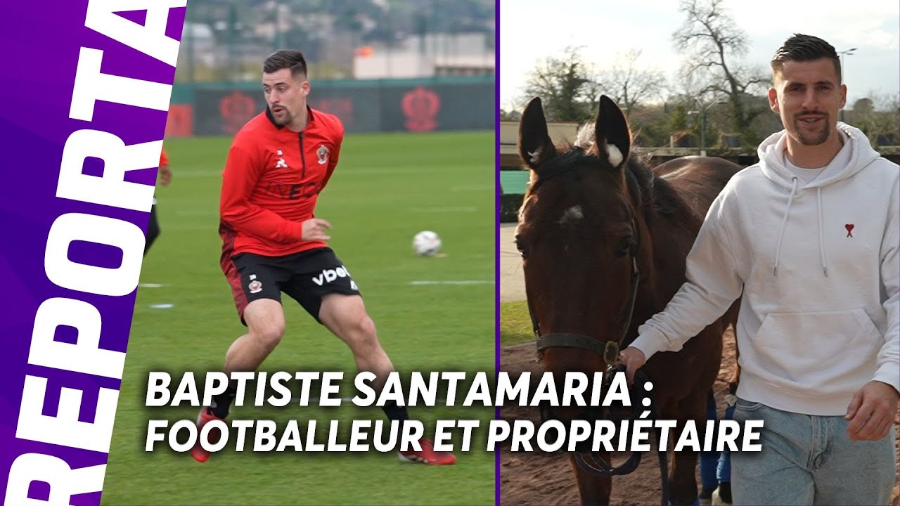 FOOTBALLEUR À L'OGC NICE ET PROPRIÉTAIRE DE CHEVAUX : à la découverte de Baptiste Santamaria