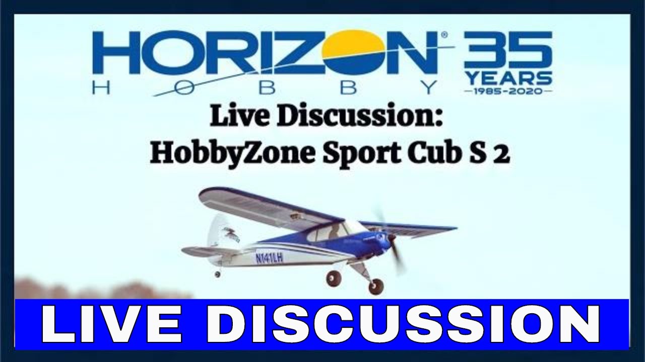 Live Discussion: HobbyZone Sport Cub S 2