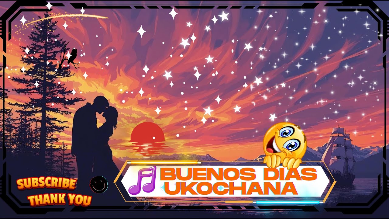 💝BUENOS DIAS UKOCHANA  💞 