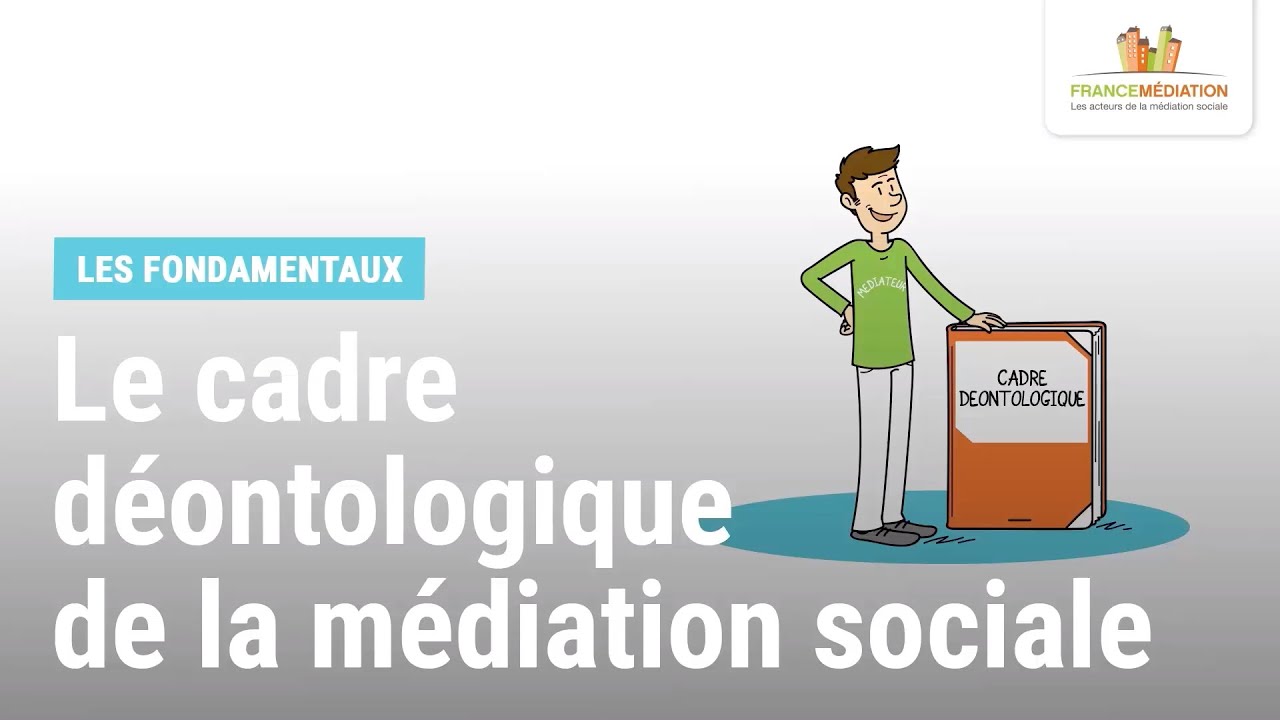 Le cadre déontologique de la médiation sociale