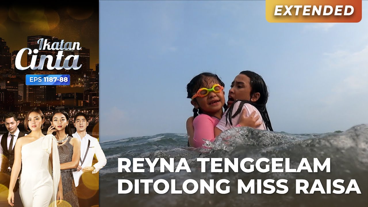 TENGGELAM!! Miss Raisa Datang Menolong Reyna | IKATAN CINTA | EPS.1187-88 (1/4)