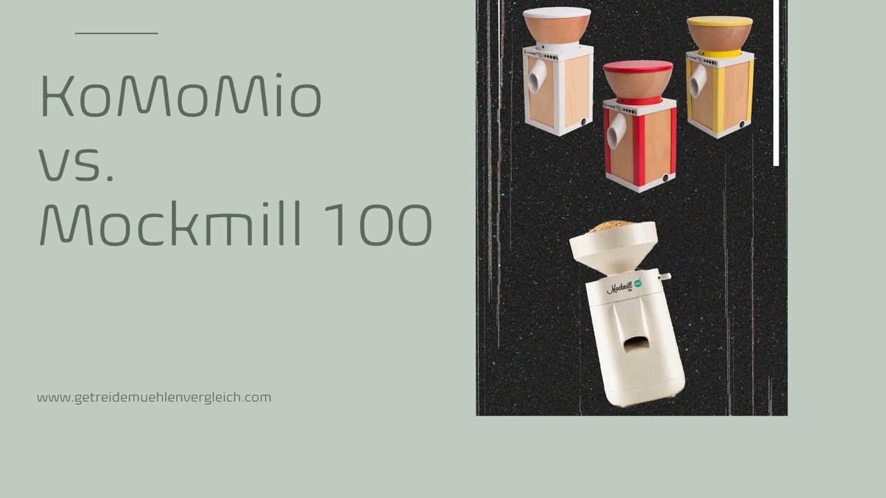 Getreidemühlenvergleich | KoMoMio vs. Mockmill 100 Getreidemühle