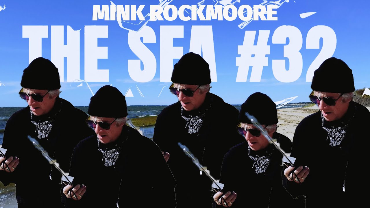 Mink Rockmoore  - The Sea 32 Dunes Pt 3