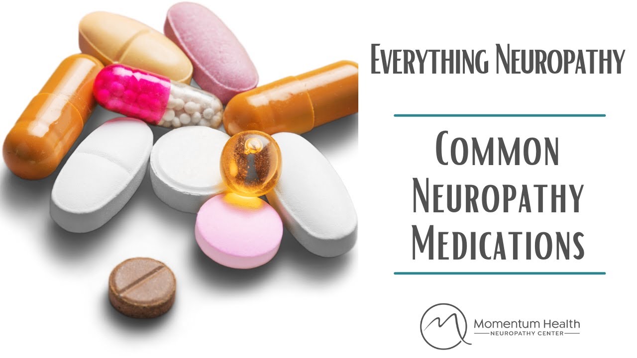 Everything Neuropathy: Medications for Neuropathy