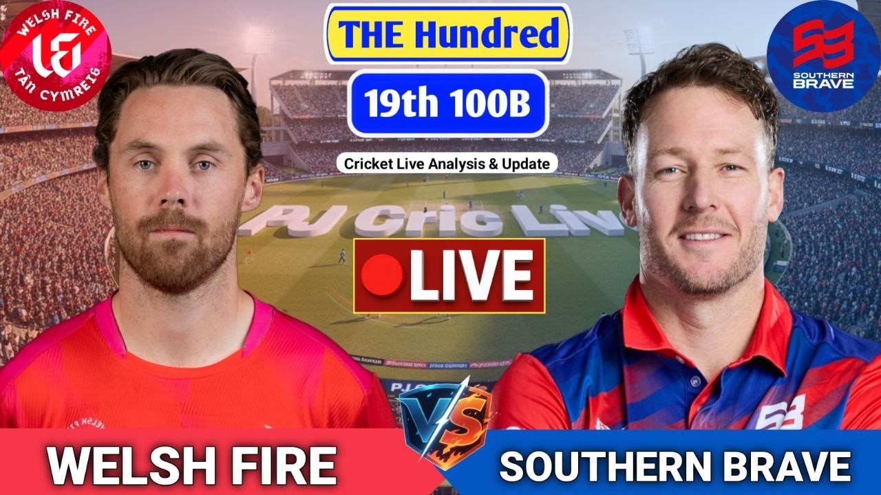 Welsh Fire Vs Southern Brave Match | Live Score Analysis & Discussion | The Hundred Cricket