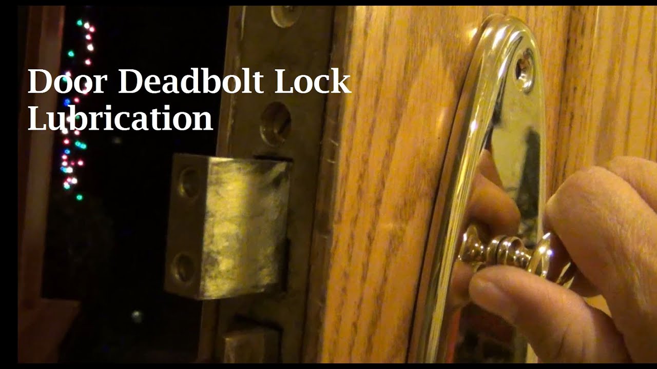 Door Deadbolt Lock Lubrication - How I Fixed It