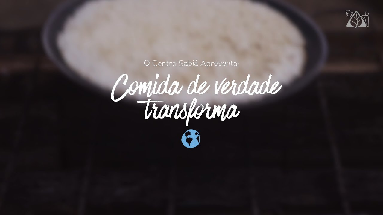Centro Sabiá - Comida de verdade transforma (Renata)