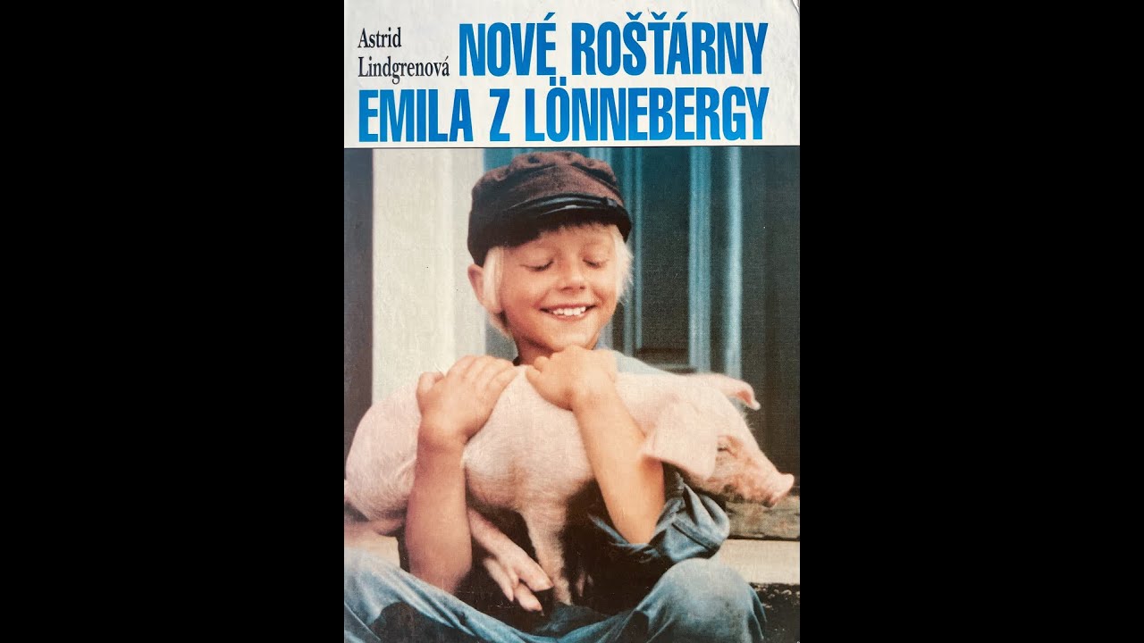 Astrid Lindgrenová - Nové Rošťárny Emila z Lönnebergy - 1. povídka