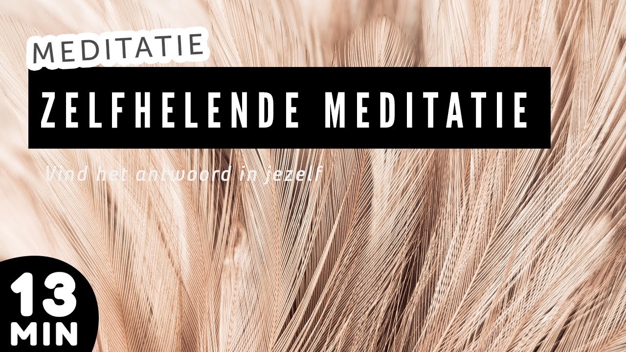 13 Minuten Meditatie ♥ Zelfhelende Meditatie #zelfheling