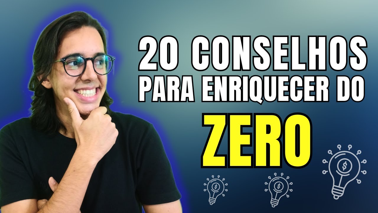 20 Conselhos para enriquecer do zero
