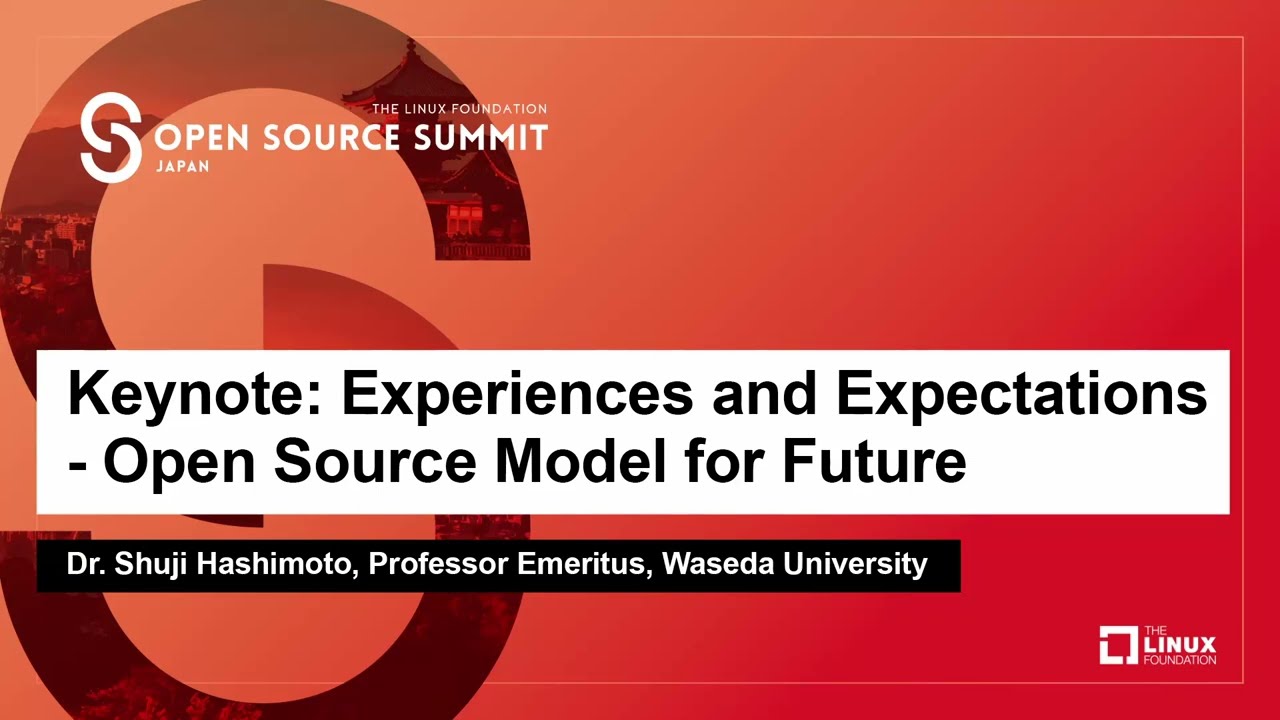 Keynote: Experiences and Expectations - Open Source Model for Future - Dr. Shuji Hashimoto