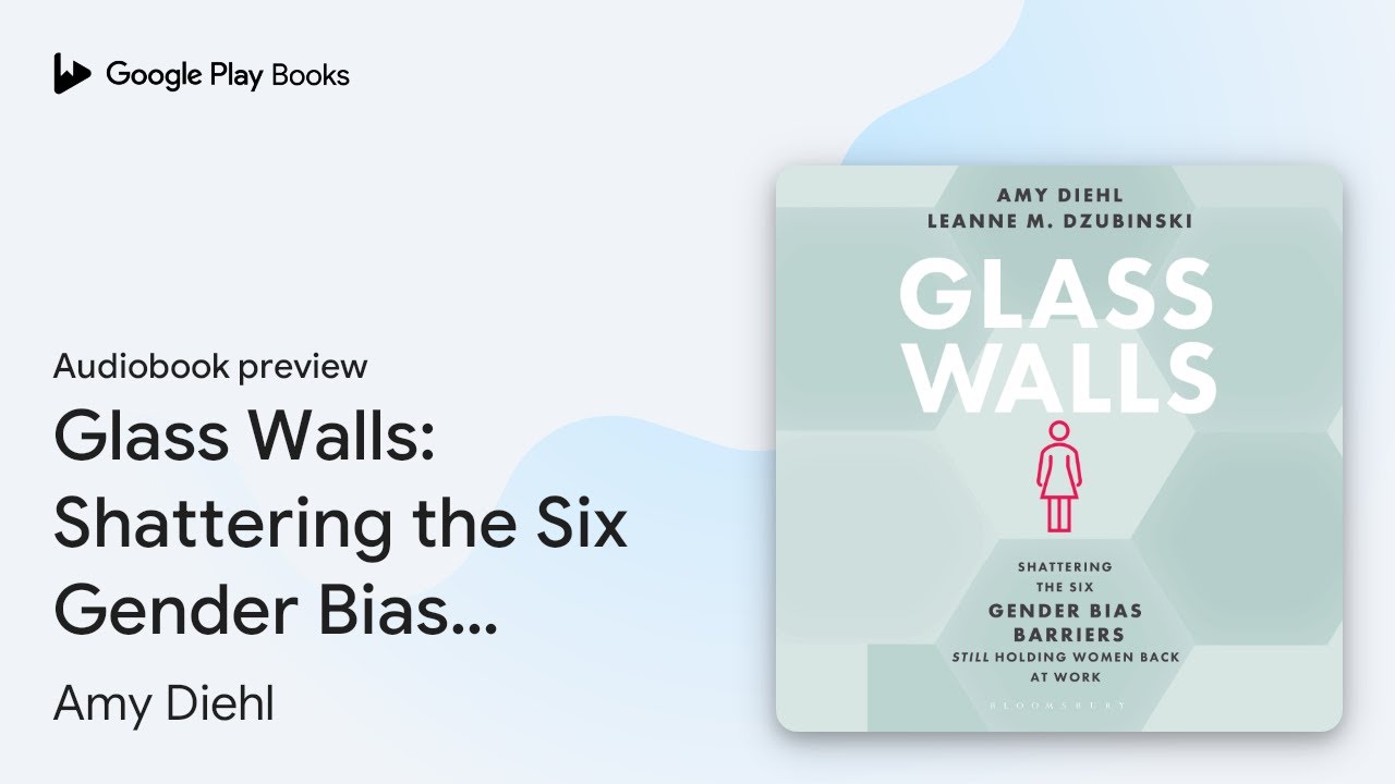 Glass Walls: Shattering the Six Gender Bias… by Amy Diehl · Audiobook preview