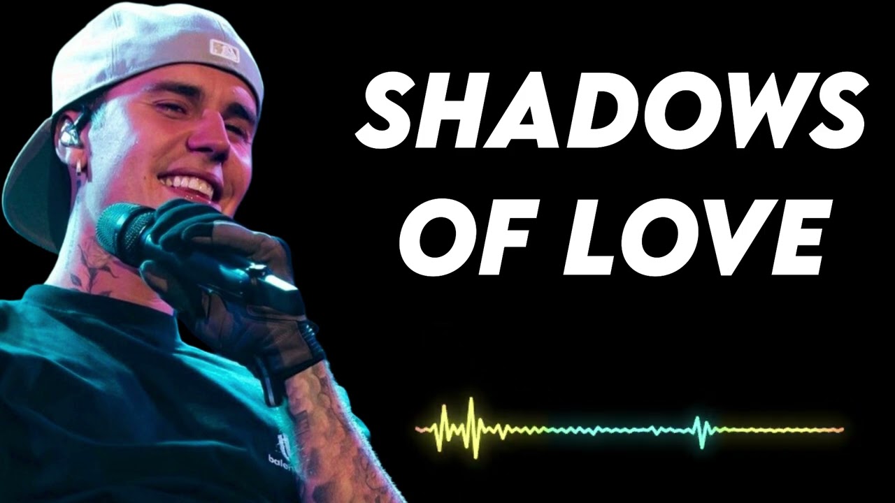 Justin bieber - Shadows Of Love 