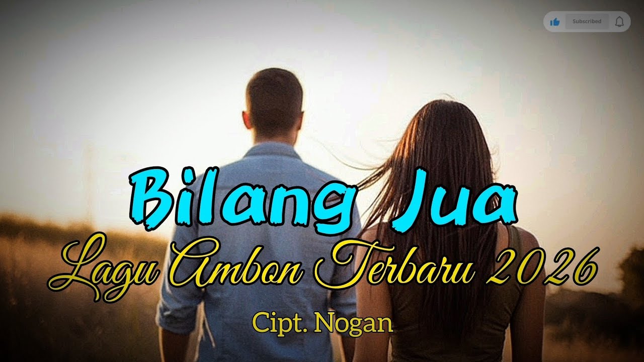 Bilang Jua-Lagu Ambon Terbaru 2026