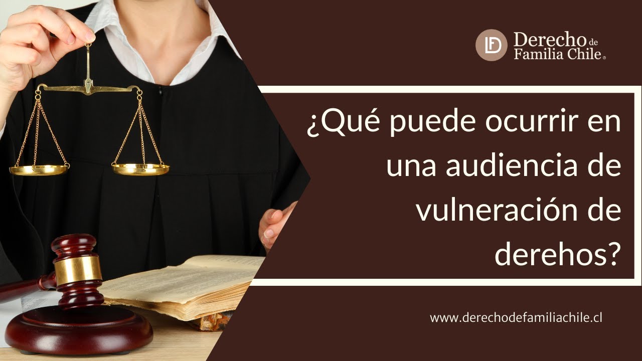 Esto es lo que debes saber si te citaron a una audiencia de vulneración de derechos en Chile