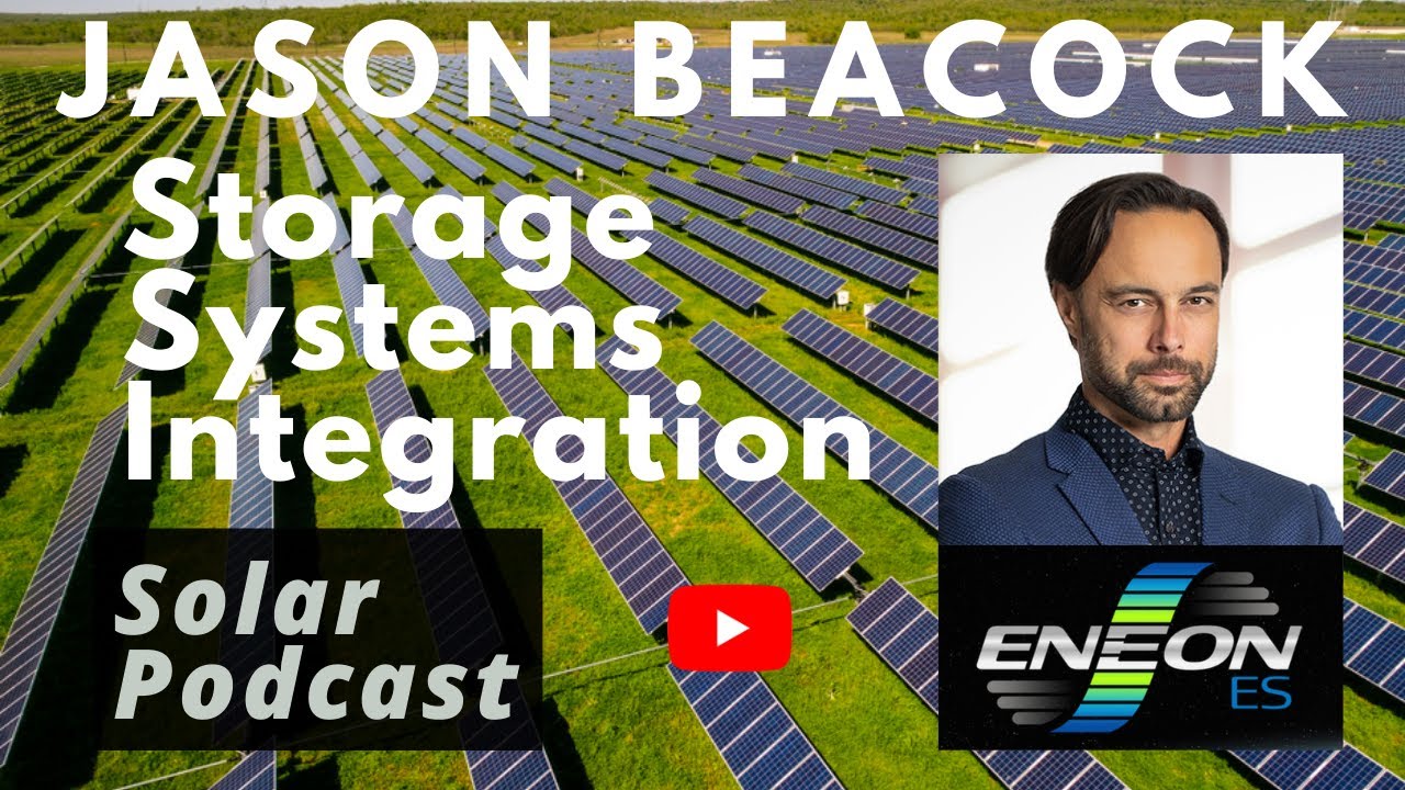 James Beacock, Eneon-ES - Energy Storage Systems Integration | Solar Podcast Ep 83