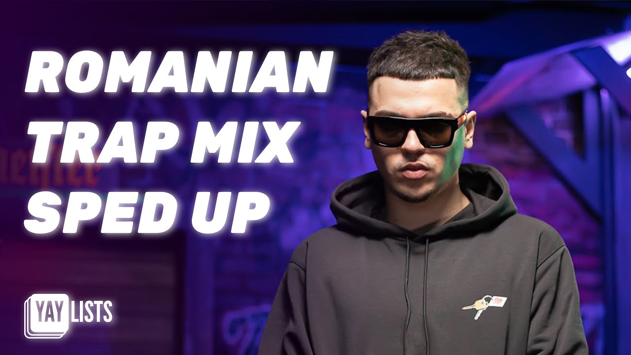 Sped Up Trap Mix 🔥 Top Romanian Club Party Songs 🎉 Best of M.G.L. x AlbertNBN x Petre Stefan x IDK