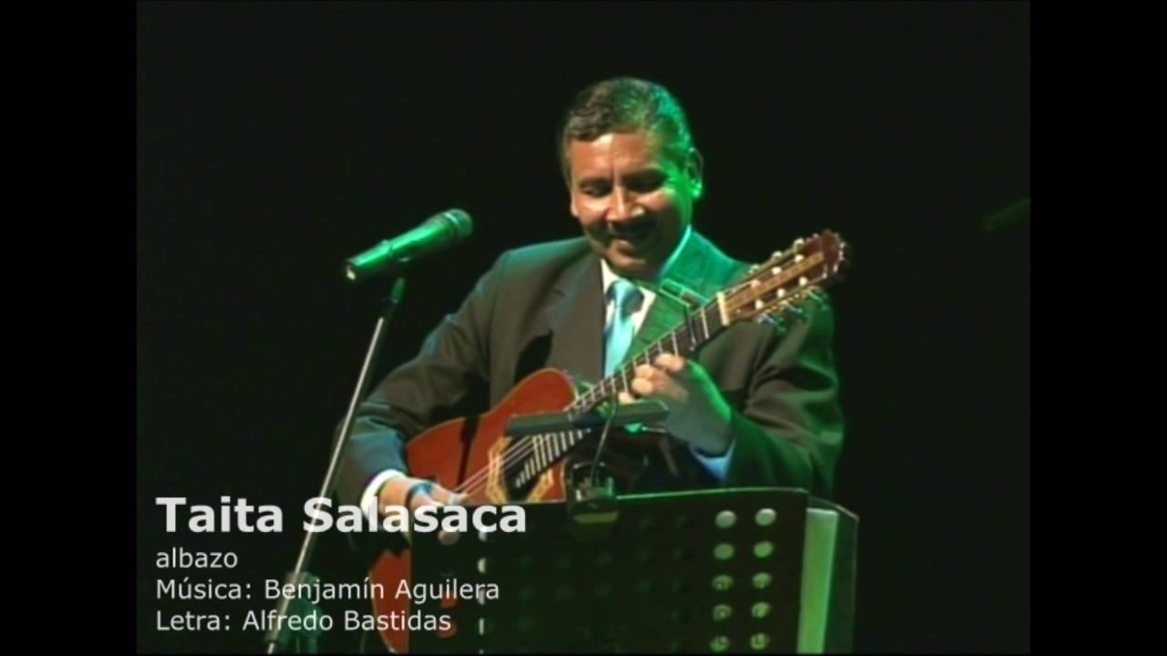 Grupo Yavirac - Taita Salasaca, albazo Benjamín Aguilera