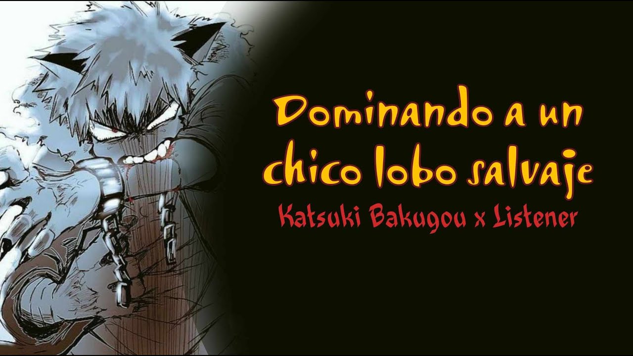 Dominando a un Chico Lobo Salvaje - Katsuki Bakugou x Listener sub español ASMR SUB ESPAÑOL
