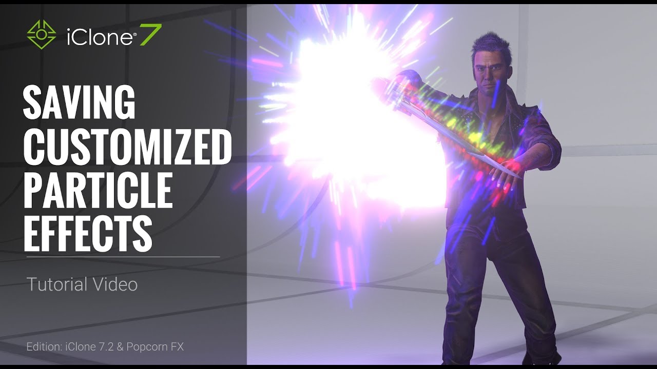 iClone 7.2 Tutorial - PopcornFX: Saving Customized Particle Effects
