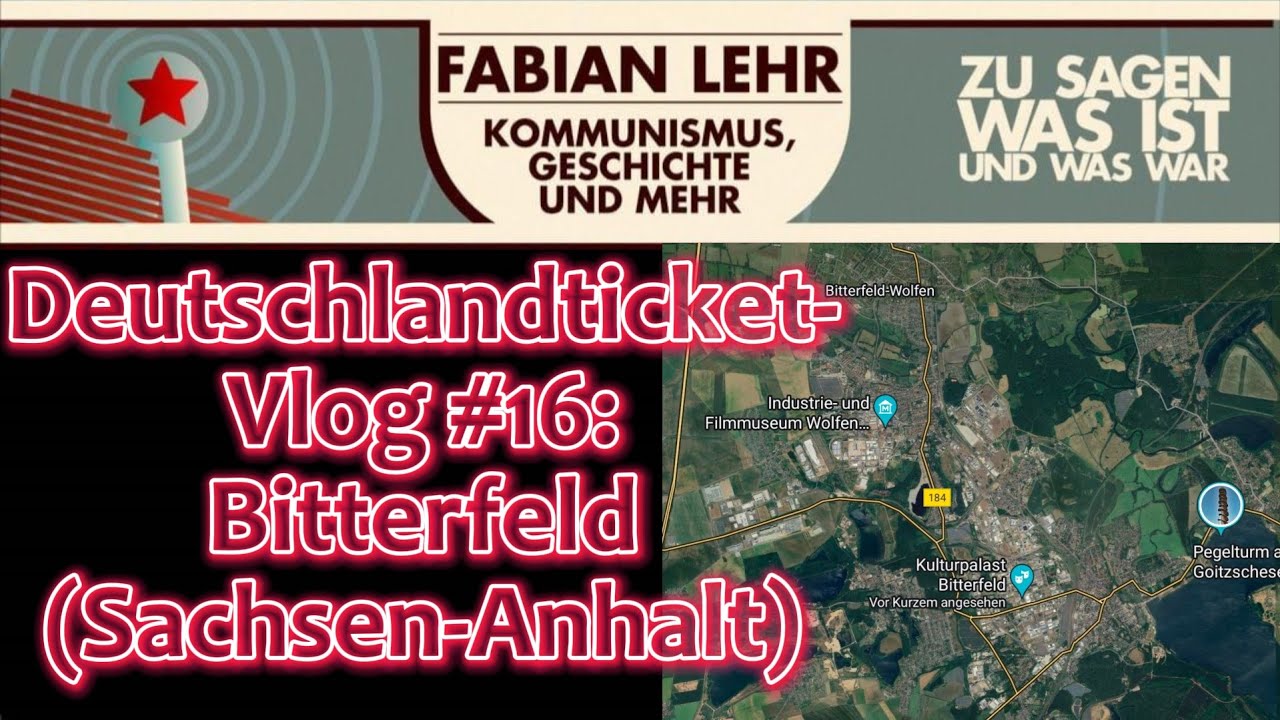 Deutschlandticket-Vlog #16: Bitterfeld (Sachsen-Anhalt)