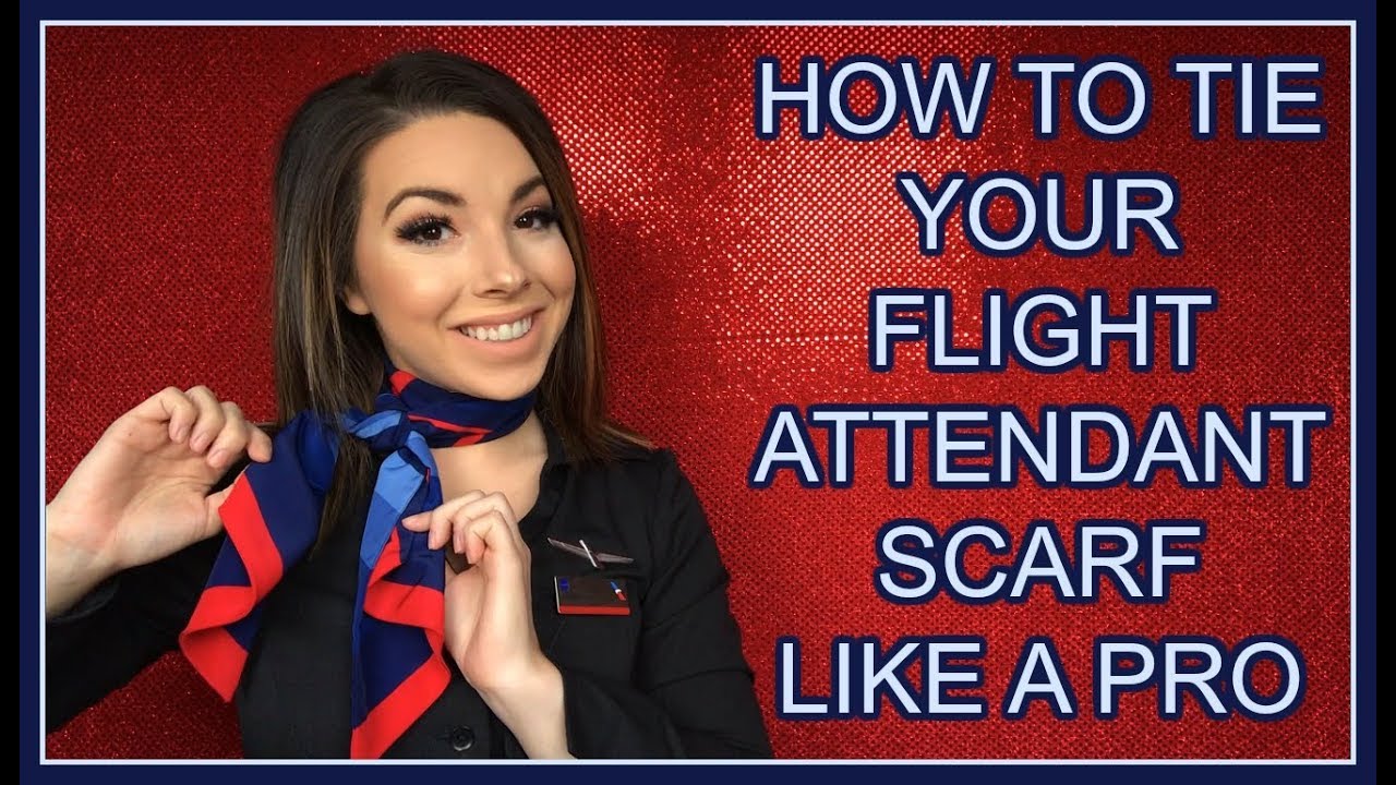 HOW TO TIE YOUR FLIGHT ATTENDANT SCARF LIKE A PRO