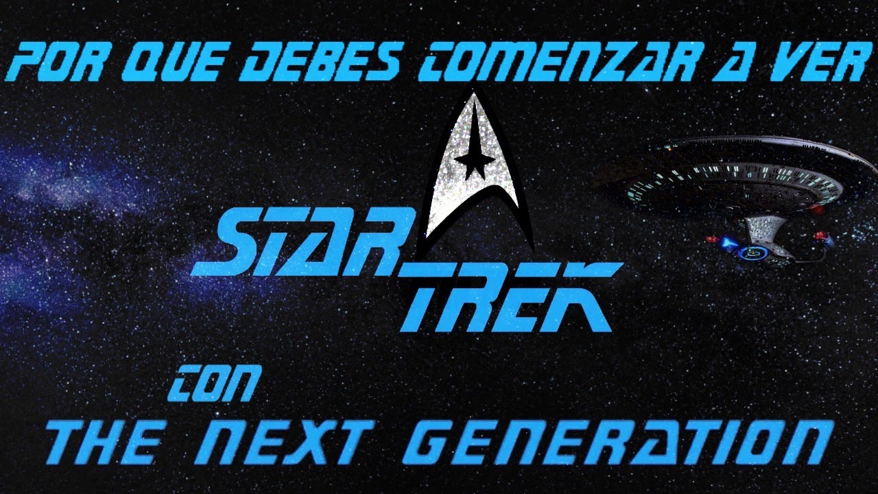 Por Qué Debes Comenzar a Ver Star Trek con The Next Generation