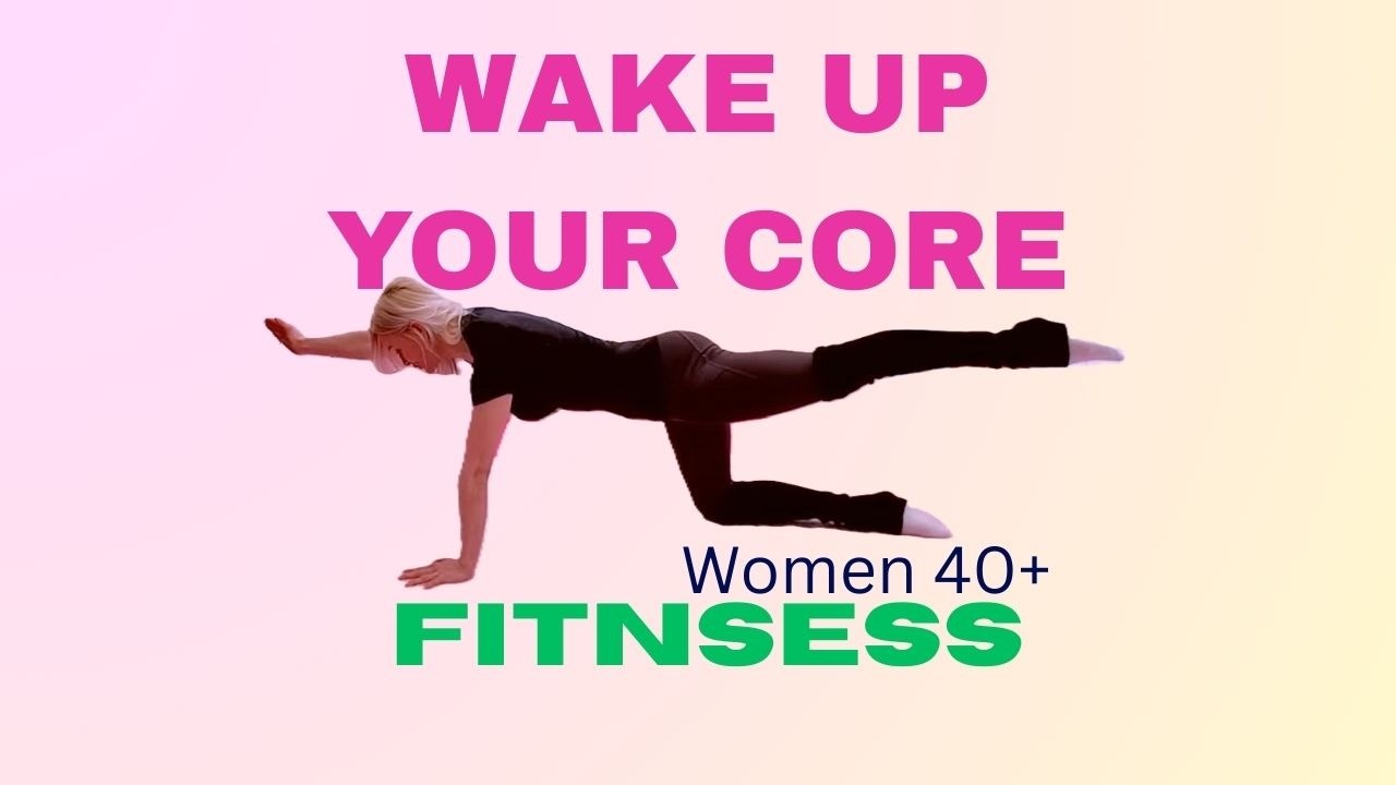 Realistic Fitness for Women Over 40 | Core & Flexibility