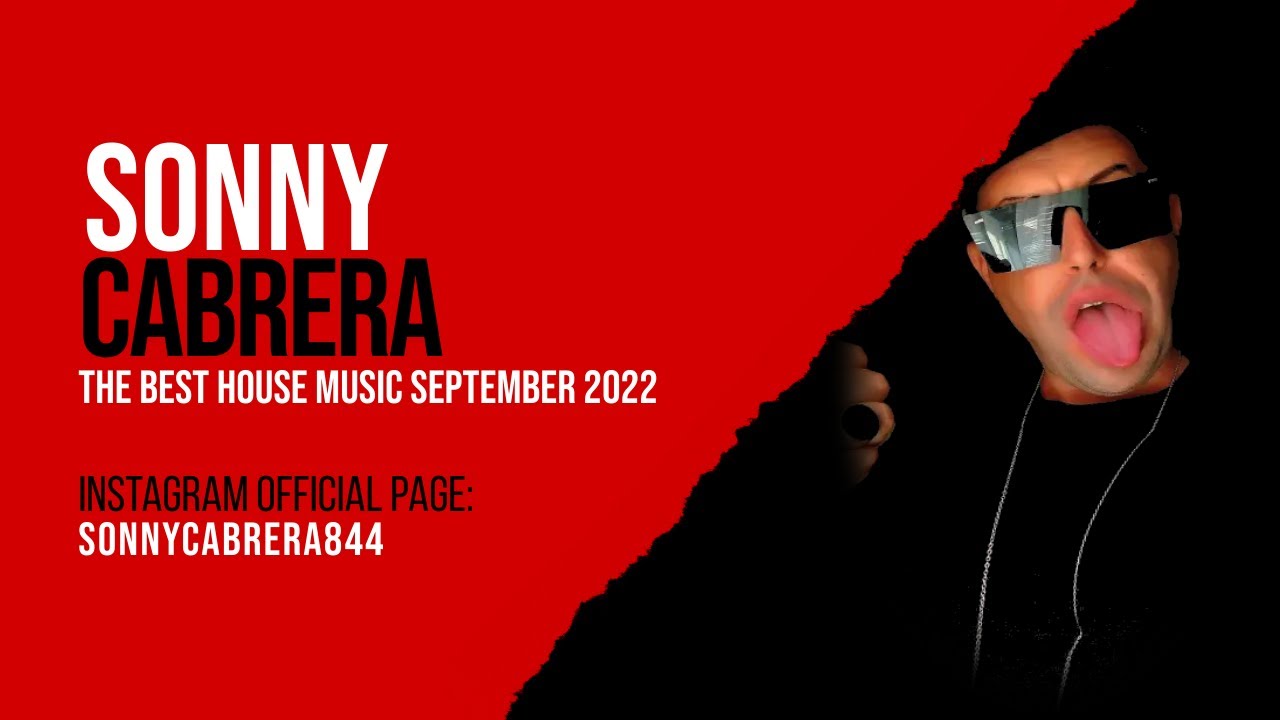 SONNY CABRERA DJ, -DIRECTLY FROM MALTA ,THE BEST HOUSE MUSIC SEPTEMBER 2022
