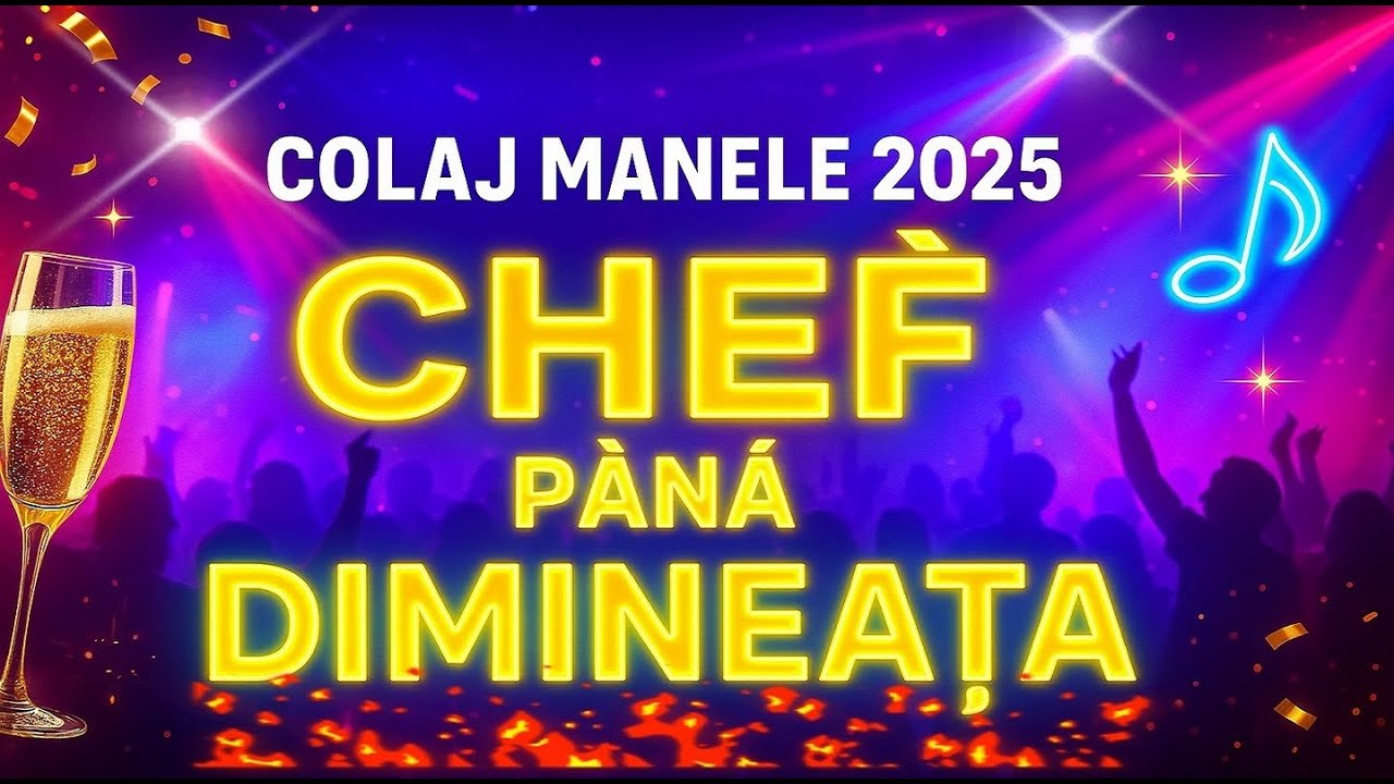 Colaj Manele 2025 – Chef Până Dimineața
