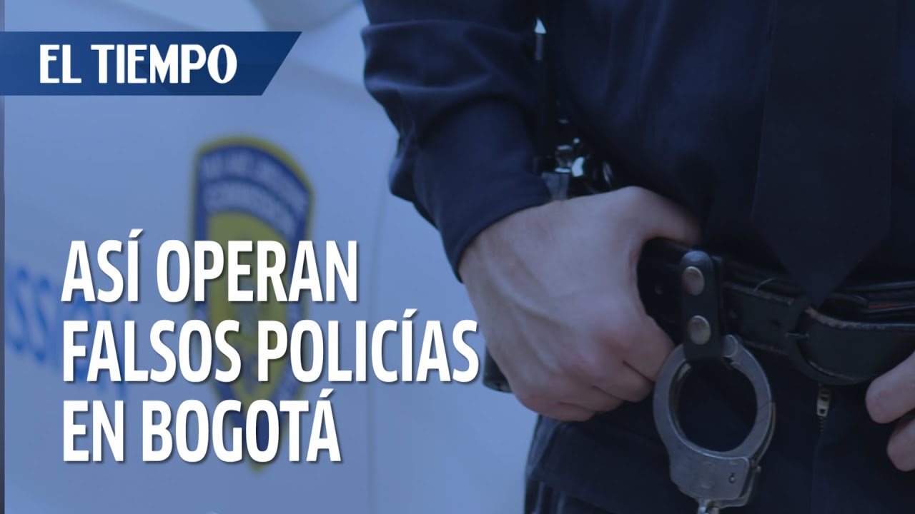 Así operan  falsos policías en Bogotá
