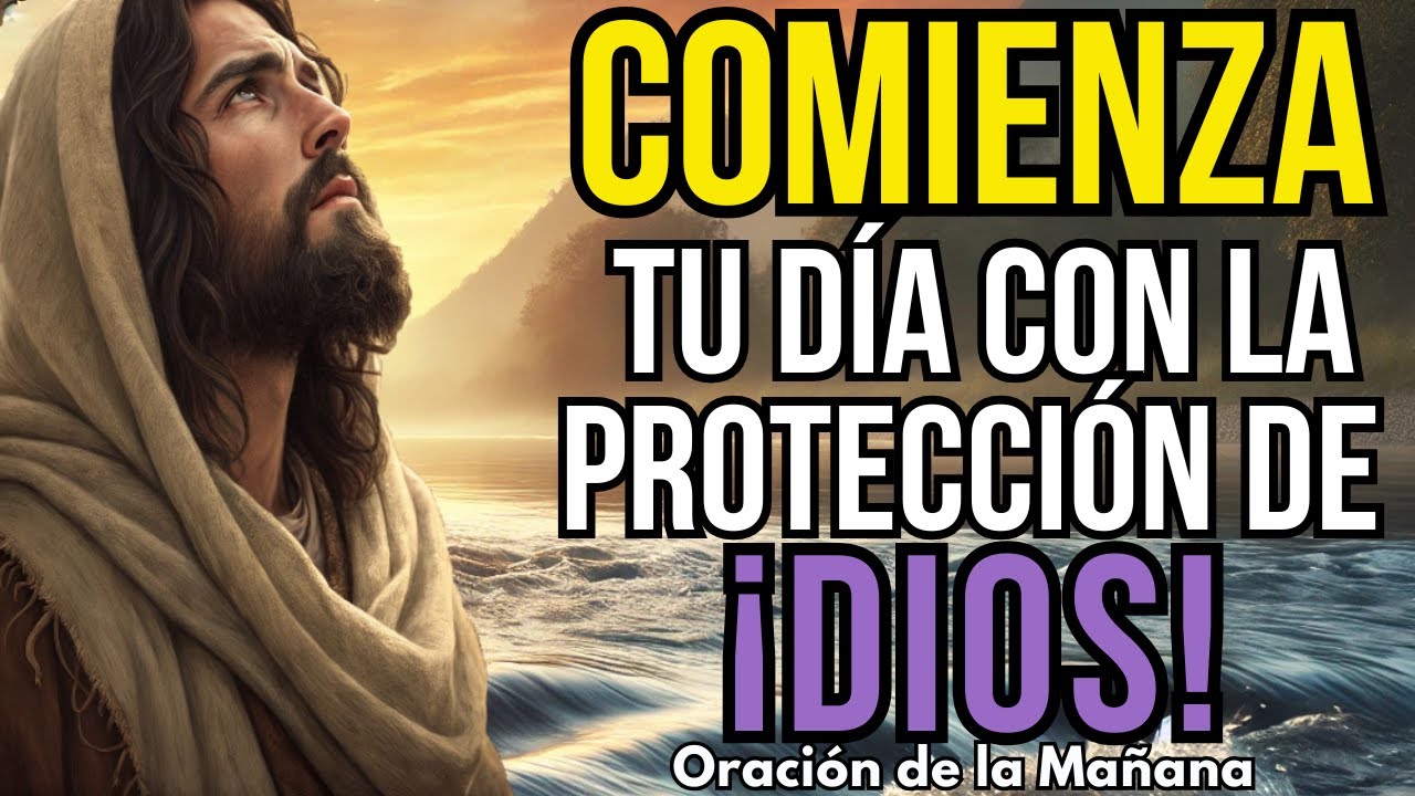 EMPIEZA este día CON DIOS | Rompe Toda Cadena Sobre Tu Familia | ORACIÓN DE LA MAÑANA