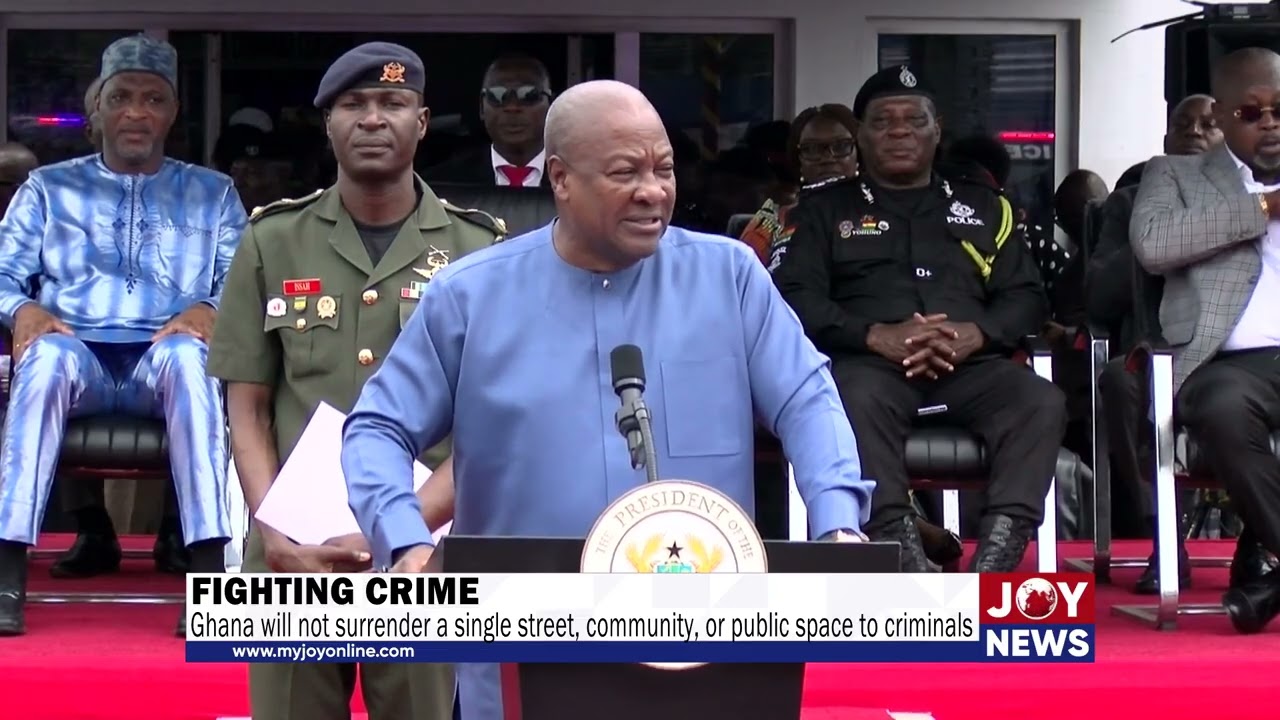 Ghana will not surrender a single street, community, or public space to criminals - President Mahama