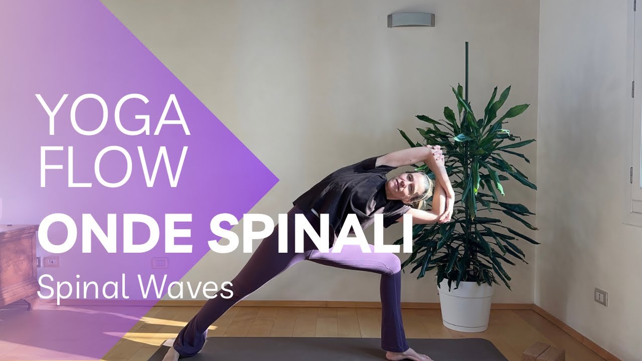 YOGA Flow | Cavalcare le onde della vita | Spinal waves onde spinali